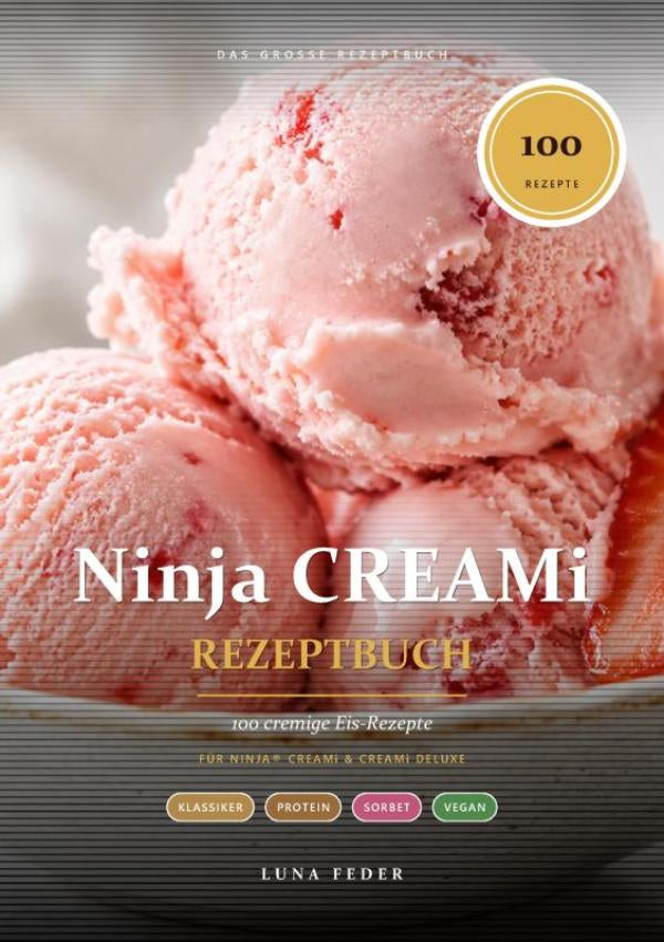 Ninja-CREAMi-Rezeptbuch-100-cremige-Eis-Rezepte-von-Protein-Eis-and-Sorbet-bis-vegan-and-zuckerfrei-boek-cover-9789403915494