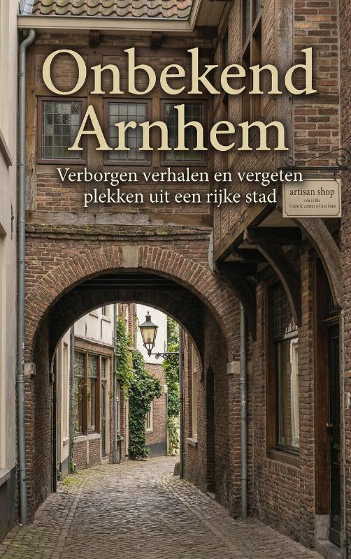Onbekend-Arnhem-boek-cover-9789465481920