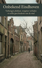 Onbekend-Eindhoven-boek-cover-9789465481890