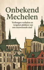 Onbekend-Mechelen-boek-cover-9789465583389