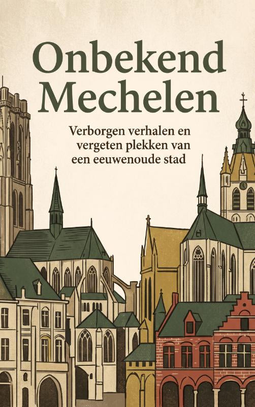 Onbekend-Mechelen-boek-cover-9789465583389
