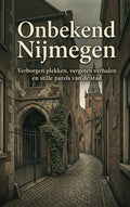 Onbekend-Nijmegen-boek-cover-9789465481944