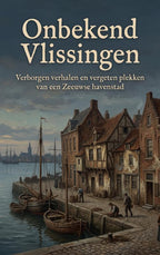 Onbekend-Vlissingen-boek-cover-9789465584515