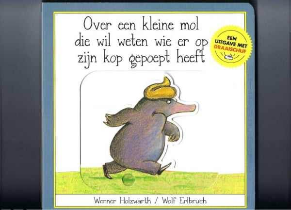 Over-een-kleine-mol-die-wil-weten-wie-er-op-zijn-kop-gepoept-heeft-boek-cover-9789061746188