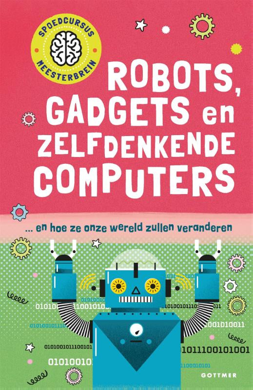 Robots-gadgets-en-zelfdenkende-computers-boek-cover-9789025777616