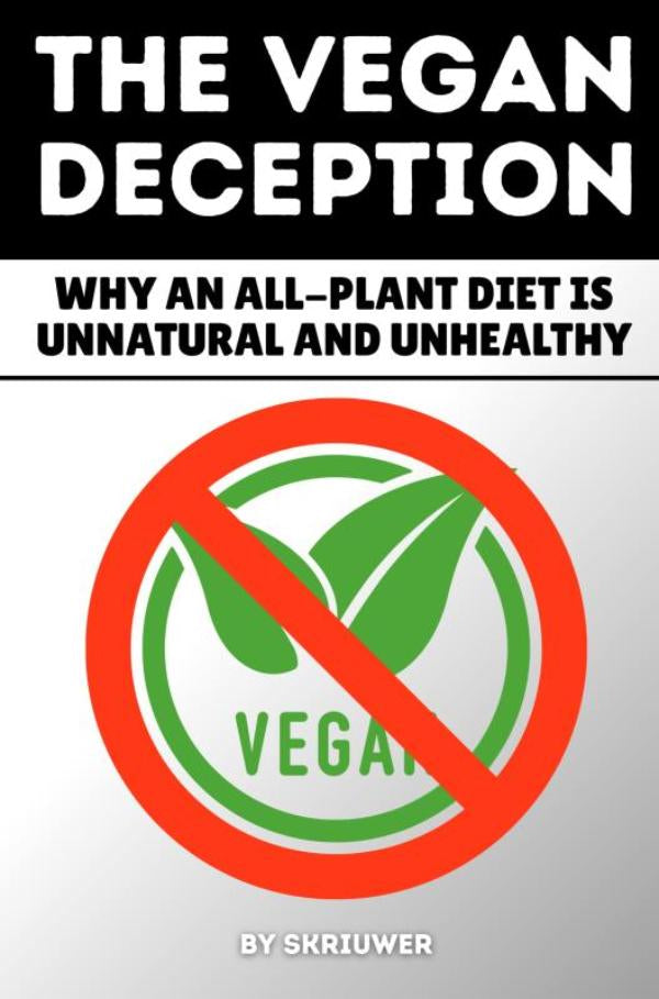 The-Vegan-Deception-Why-an-All-Plant-Diet-is-Unnatural-and-Unhealthy-boek-cover-9783565067640