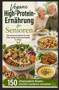 Vegane-High-Protein-Ernahrung-fur-Senioren-Das-einfache-Kochbuch-fur-mehr-Kraft-Energie-and-gesunde-Muskeln-im-Alltag-boek-cover-9789403908335