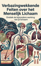 Verbazingwekkende-Feiten-over-het-Menselijk-Lichaam-boek-cover-9789465591117