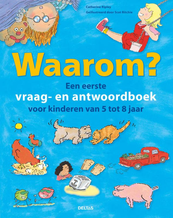Waarom-Een-eerste-vraag-en-antwoordboek-voor-kinderen-van-5-tot-8-jaar-boek-cover-9789044758658