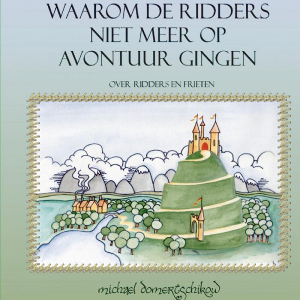Waarom-de-ridders-niet-meer-op-avontuur-gingen-boek-cover-9789461935946