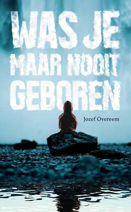 Was-je-maar-nooit-geboren-boek-cover-9789082949261
