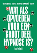 Wat-als-opvoeden-voor-een-groot-deel-hypnose-is-boek-cover-9789078264194