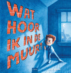 Wat-hoor-ik-in-de-muur-boek-cover-9789044858082