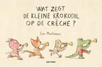 Wat-zegt-de-kleine-krokodil-op-de-creche-boek-cover-9789025773038