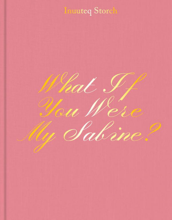 What-If-You-Were-My-Sabine-Inuuteq-Storch-boek-cover-9789493329805