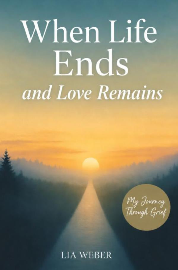When-Life-Ends-and-Love-Remains-My-Path-Through-Grief-A-Companion-for-Remembering-Mourning-and-Gently-Moving-Forward-boek-cover-9783912298086