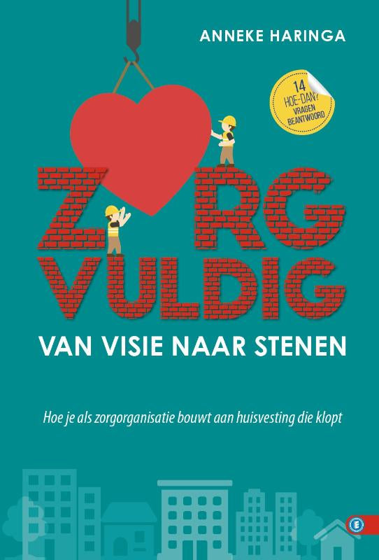 Zorgvuldig-van-visie-naar-stenen-boek-cover-9789493440364